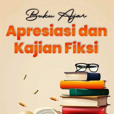 BUKU AJAR APRESIASI DAN KAJIAN FIKSI