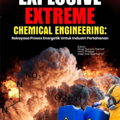 EXPLOSIVE EXTREME CHEMICAL ENGINEERING: REKAYASA PROSES ENERGETIK UNTUK INDUSTRI PERTAHANAN