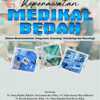 KEPERAWATAN MEDIKAL BEDAH (Sistem Muskuloskeletal, Integument, Imunologi, Hematologi dan Neurologi)