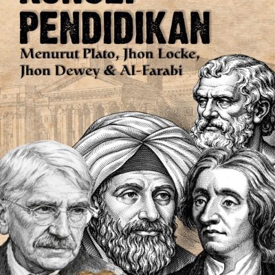KONSEP PENDIDIKAN MENURUT PLATO, JHON LOCKE, JHON DEWEY & AL-FARABI