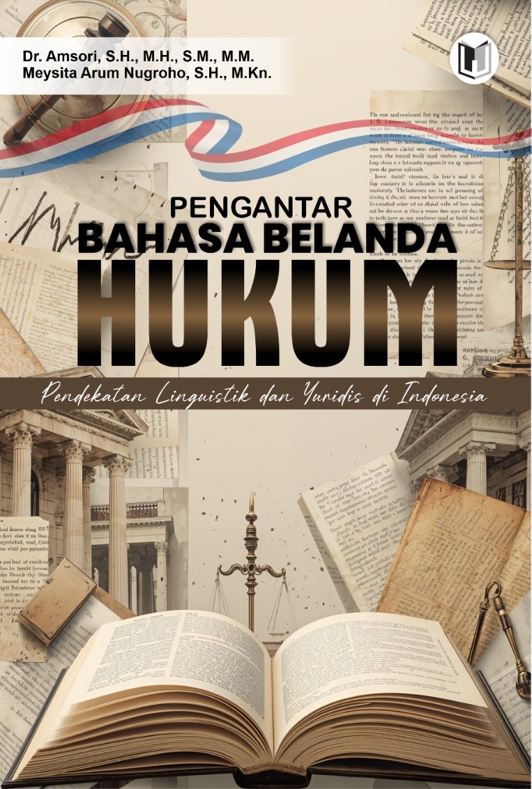 PENGANTAR BAHASA BELANDA HUKUM: Pendekatan Linguistik dan Yuridis di Indonesia
