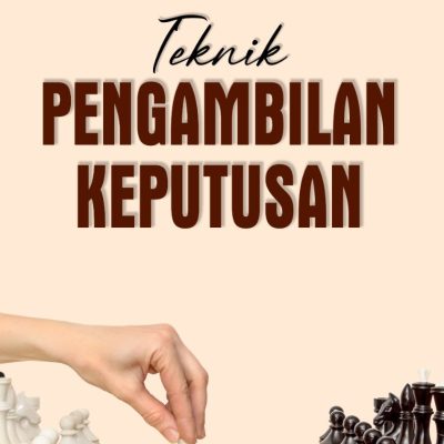 TEKNIK PENGAMBILAN KEPUTUSAN