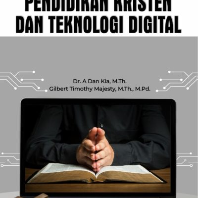 PENDIDIKAN KRISTEN DAN TEKNOLOGI DIGITAL