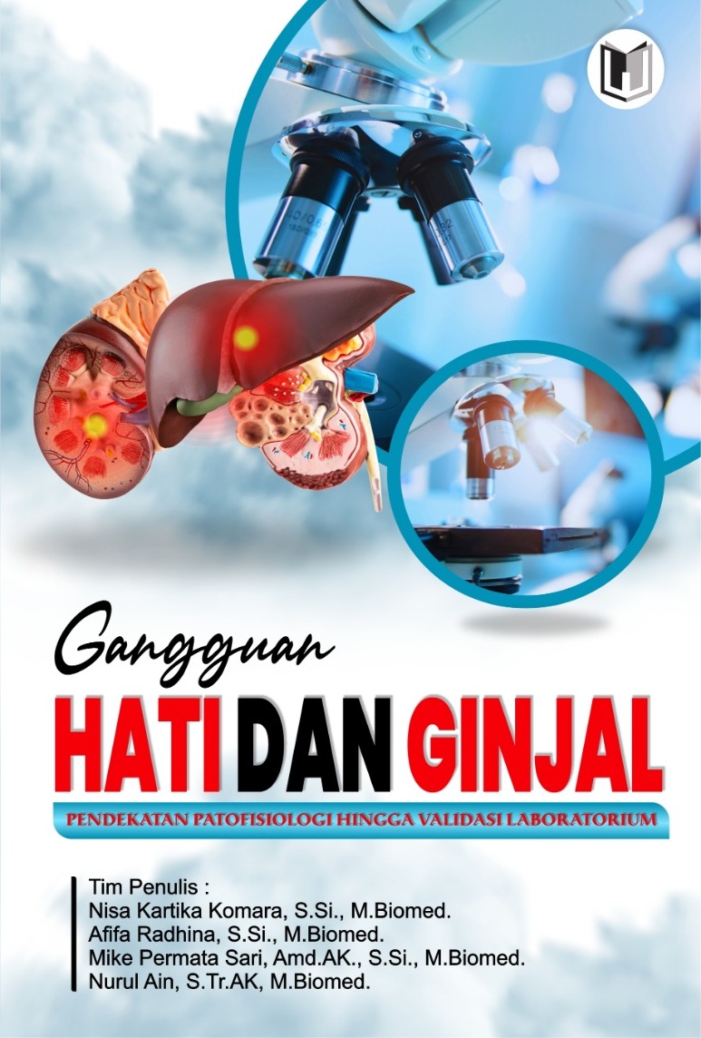 GANGGUAN HATI DAN GINJAL: PENDEKATAN PATOFISIOLOGI HINGGA VALIDASI LABORATORIUM