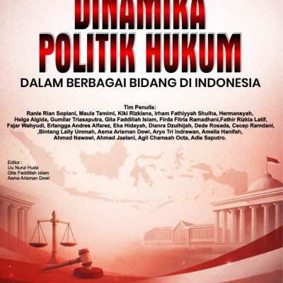 BUNGA RAMPAI DINAMIKA POLITIK HUKUM DALAM BERBAGAI BIDANG DI INDONESIA