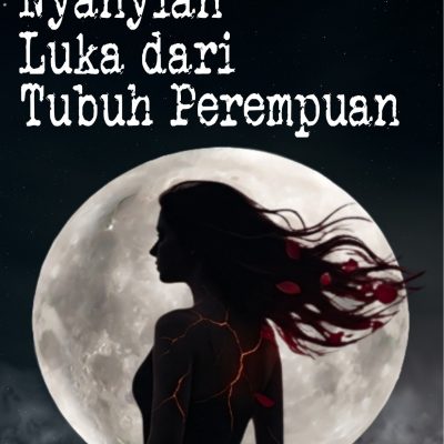 NYANYIAN LUKA DARI TUBUH PEREMPUAN