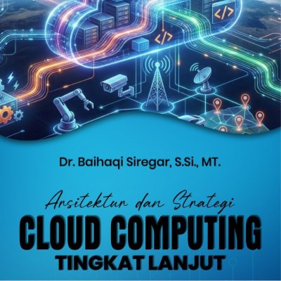 ARSITEKTUR DAN STRATEGI CLOUD COMPUTING TINGKAT LANJUT: DARI FONDASI VIRTUALISASI HINGGA ERA QUANTUM