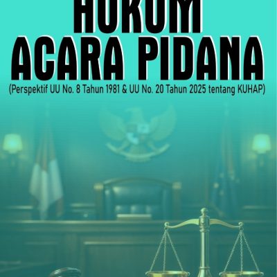 HUKUM ACARA PIDANA (Perspektif UU No. 8 Tahun 1981 & UU No. 20 Tahun 2025 tentang KUHAP)