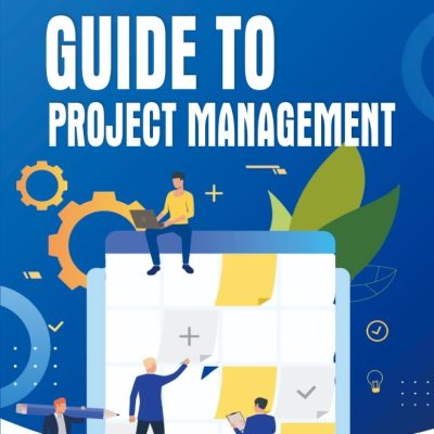 GUIDE TO PROJECT MANAGEMENT