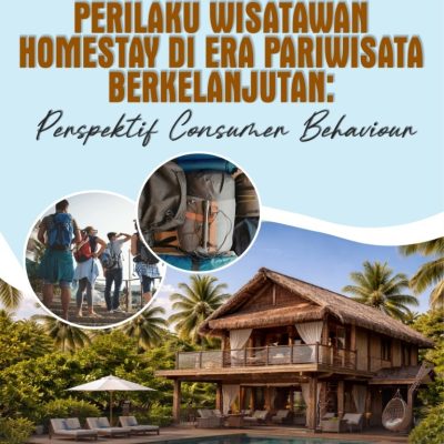 PERILAKU WISATAWAN HOMESTAY DI ERA PARIWISATA BERKELANJUTAN: PERSPEKTIF CONSUMER BEHAVIOR
