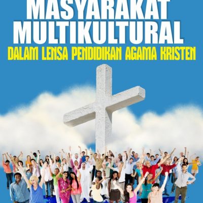 MASYARAKAT MULTIKULTURAL DALAM LENSA PENDIDIKAN AGAMA KRISTEN