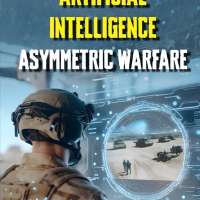 ARTIFICIAL INTELLIGENCE ASYMMETRIC WARFARE