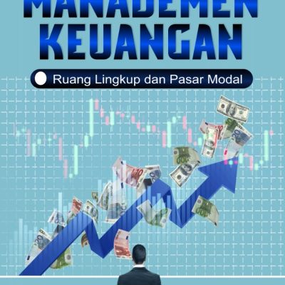 MANAJEMEN KEUANGAN: Ruang Lingkup dan Pasar Modal
