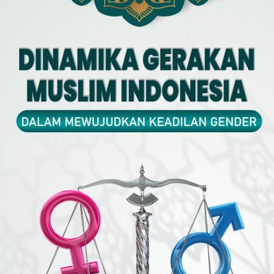 DINAMIKA GERAKAN MUSLIM INDONESIA DALAM MEWUJUDKAN KEADILAN GENDER