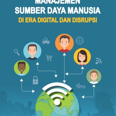MANAJEMEN SUMBER DAYA MANUSIA DI ERA DIGITAL DAN DISRUPSI