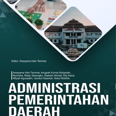 ADMINISTRASI PEMERINTAHAN DAERAH (TEORI, SISTEM, DAN PRAKTIK PEMERINTAHAN LOKAL DI INDONESIA)