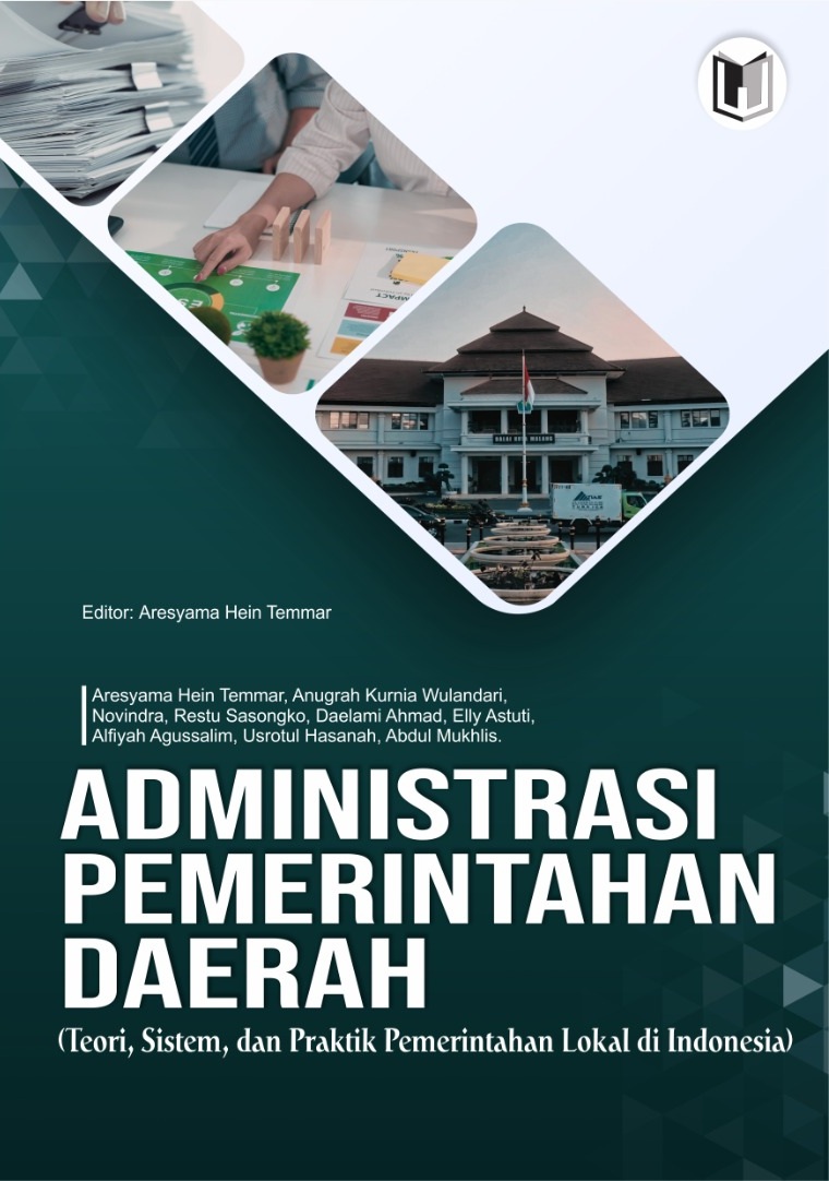 ADMINISTRASI PEMERINTAHAN DAERAH (TEORI, SISTEM, DAN PRAKTIK PEMERINTAHAN LOKAL DI INDONESIA)