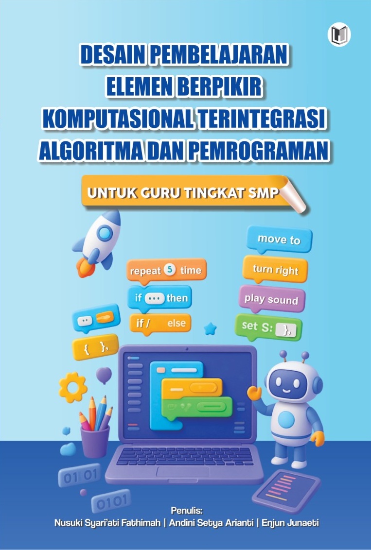 DESAIN PEMBELAJARAN ELEMEN BERPIKIR KOMPUTASIONAL TERINTEGRASI ALGORITMA DAN PEMROGRAMAN UNTUK GURU TINGKAT SMP