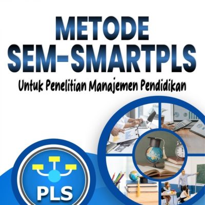 METODE SEM-SMARTPLS UNTUK PENELITIAN MANAJEMEN PENDIDIKAN