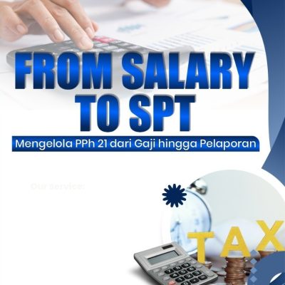 FROM SALARY TO SPT: Mengelola PPh 21 dari Gaji hingga Pelaporan