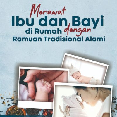 MERAWAT IBU DAN BAYI DI RUMAH DENGAN RAMUAN TRADISIONAL ALAMI