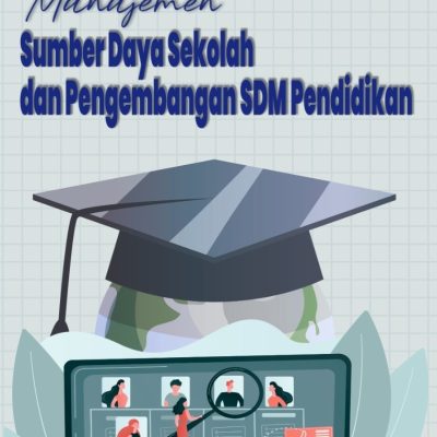 MANAJEMEN SUMBER DAYA SEKOLAH DAN PENGEMBANGAN SDM PENDIDIKAN