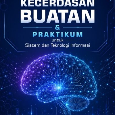 KECERDASAN BUATAN & PRAKTIKUM untuk Sistem dan Teknologi Informasi
