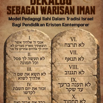 DEKALOG SEBAGAI WARISAN IMAN: MODEL PEDAGOGI ILAHI DALAM TRADISI ISRAEL BAGI PENDIDIKAN KRISTEN KONTEMPORER
