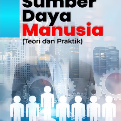 MANAJEMEN SUMBER DAYA MANUSIA: TEORI DAN PRAKTIK