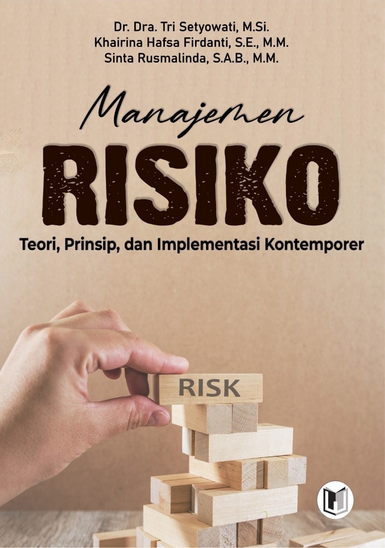 MANAJEMEN RISIKO: TEORI, PRINSIP, DAN IMPLEMENTASI KONTEMPORER