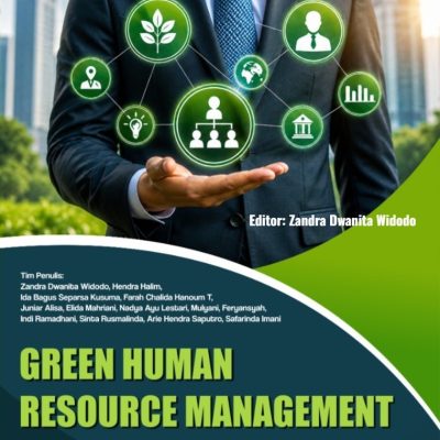 GREEN HUMAN RESOURCE MANAGEMENT KONSEP, PRAKTIK, DAN IMPLIKASI BAGI ORGANISASI MODERN