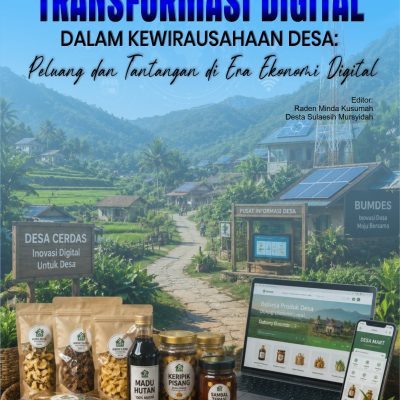 TRANSFORMASI DIGITAL DALAM KEWIRAUSAHAAN DESA: PELUANG DAN TANTANGAN DI ERA EKONOMI DIGITAL