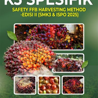 K3 SPESIFIK: SAFETY FFB HARVESTING METHOD – EDISI II (SMK3 & ISPO 2025)