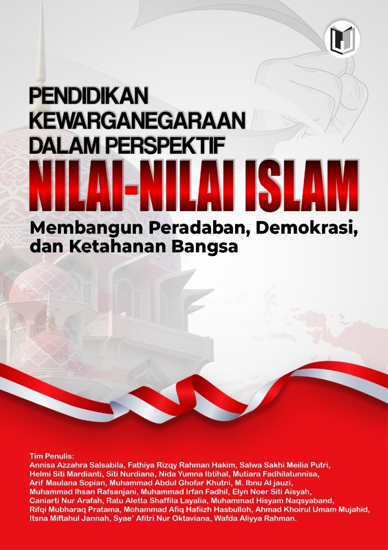 PENDIDIKAN KEWARGANEGARAAN DALAM PERSPEKTIF NILAI-NILAI ISLAM: MEMBANGUN PERADABAN, DEMOKRASI, DAN KETAHANAN BANGSA