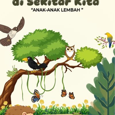 Makhluk Hidup di Sekitar Kita “ANAK-ANAK LEMBAH”