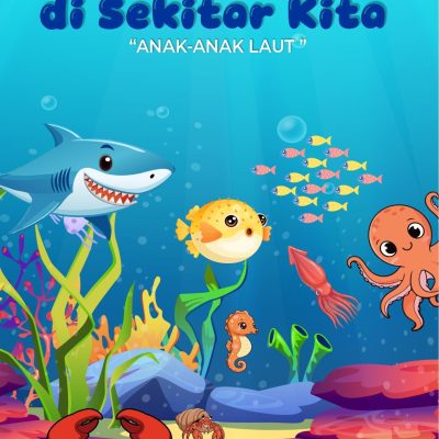 Makhluk Hidup di Sekitar Kita “ANAK-ANAK LAUT"
