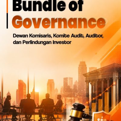 BUKU REFERENSI BUNDLE OF GOVERNANCE: DEWAN KOMISARIS, KOMITE AUDIT, AUDITOR, DAN PERLINDUNGAN INVESTOR