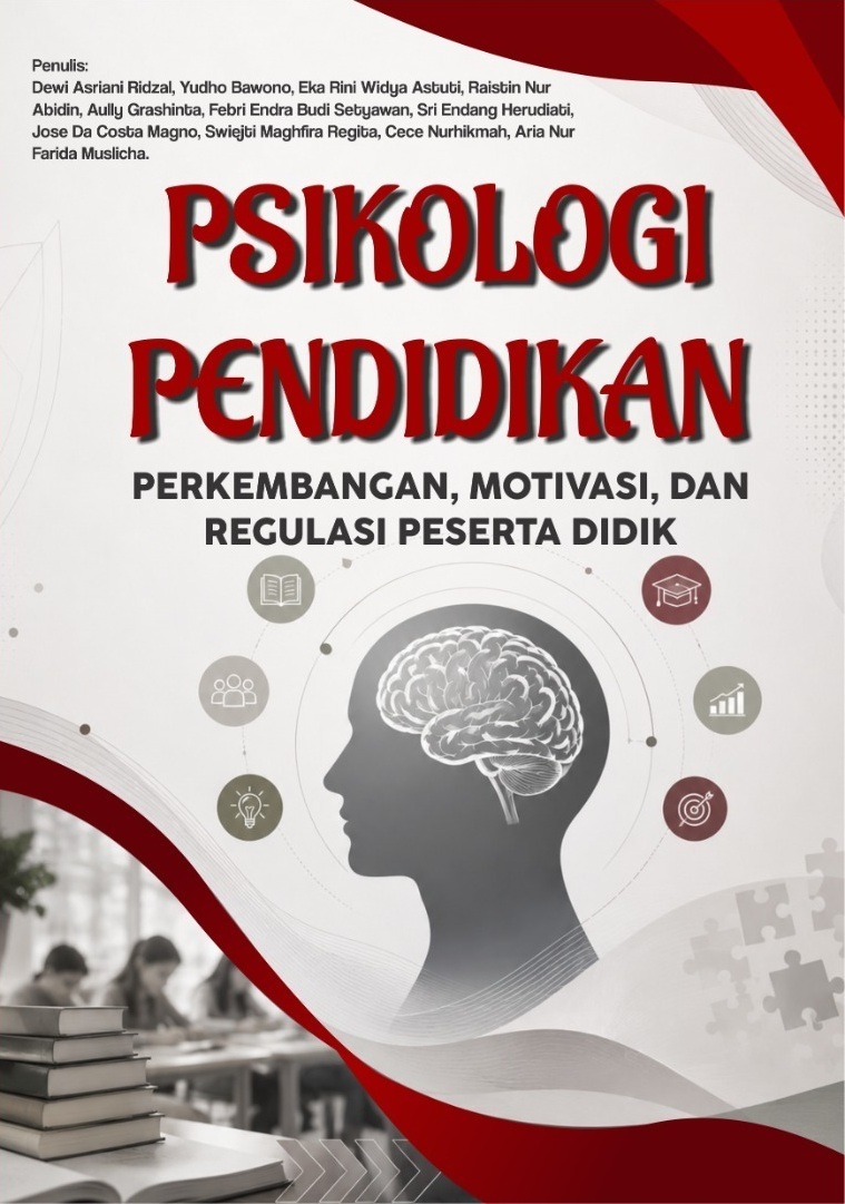 PSIKOLOGI PENDIDIKAN: PERKEMBANGAN, MOTIVASI, DAN REGULASI PESERTA DIDIK
