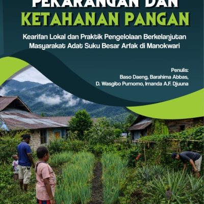 PEKARANGAN DAN KETAHANAN PANGAN: Kearifan Lokal dan Praktik Berkelanjutan Suku Besar Arfak di Manokwari