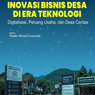 INOVASI BISNIS DESA DI ERA TEKNOLOGI: DIGITALISASI, PELUANG USAHA, DAN DESA CERDAS