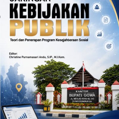 JARINGAN KEBIJAKAN PUBLIK: TEORI DAN PENERAPAN PROGRAM KESEJAHTERAAN SOSIAL