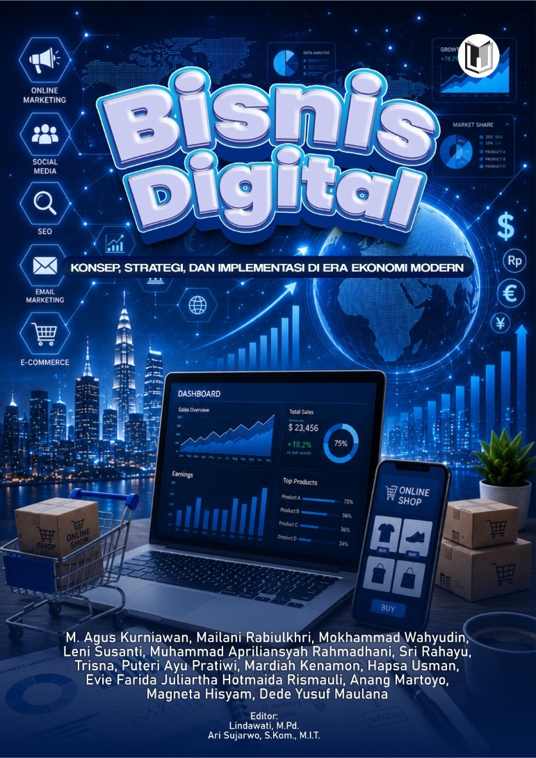 BISNIS DIGITAL: KONSEP, STRATEGI, DAN IMPLEMENTASI DI ERA EKONOMI MODERN