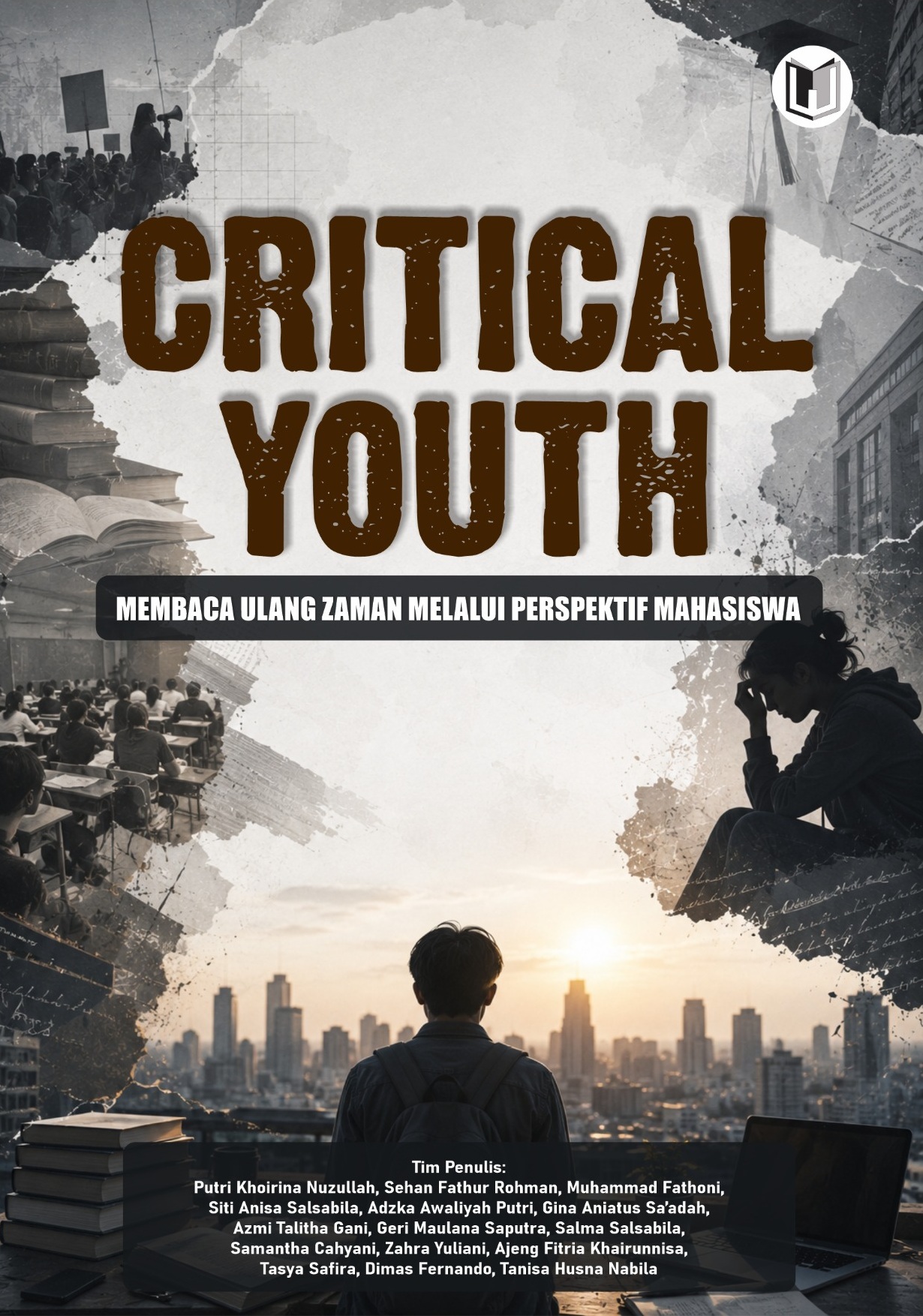 CRITICAL YOUTH: MEMBACA ULANG ZAMAN MELALUI PERSPEKTIF MAHASISWA