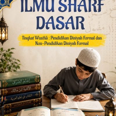 ILMU SHARF DASAR Tingkat Wusthā: Pendidikan Diniyah Formal dan Non-Pendidikan Diniyah Formal