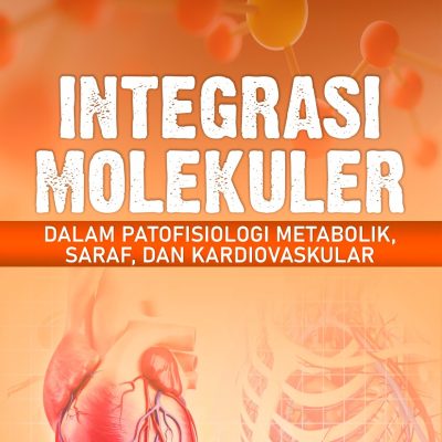 INTEGRASI MOLEKULER DALAM PATOFISIOLOGI METABOLIK, SARAF, DAN KARDIOVASKULAR