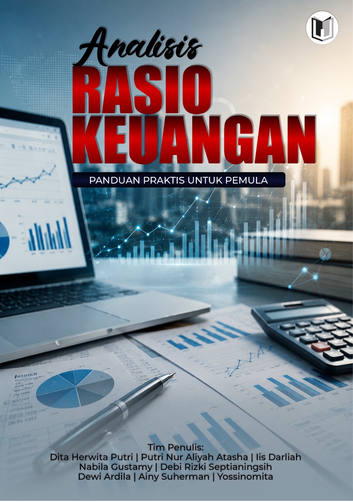ANALISIS RASIO KEUANGAN: PANDUAN PRAKTIS UNTUK PEMULA