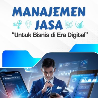 MANAJEMEN JASA “UNTUK BISNIS DI ERA DIGITAL"