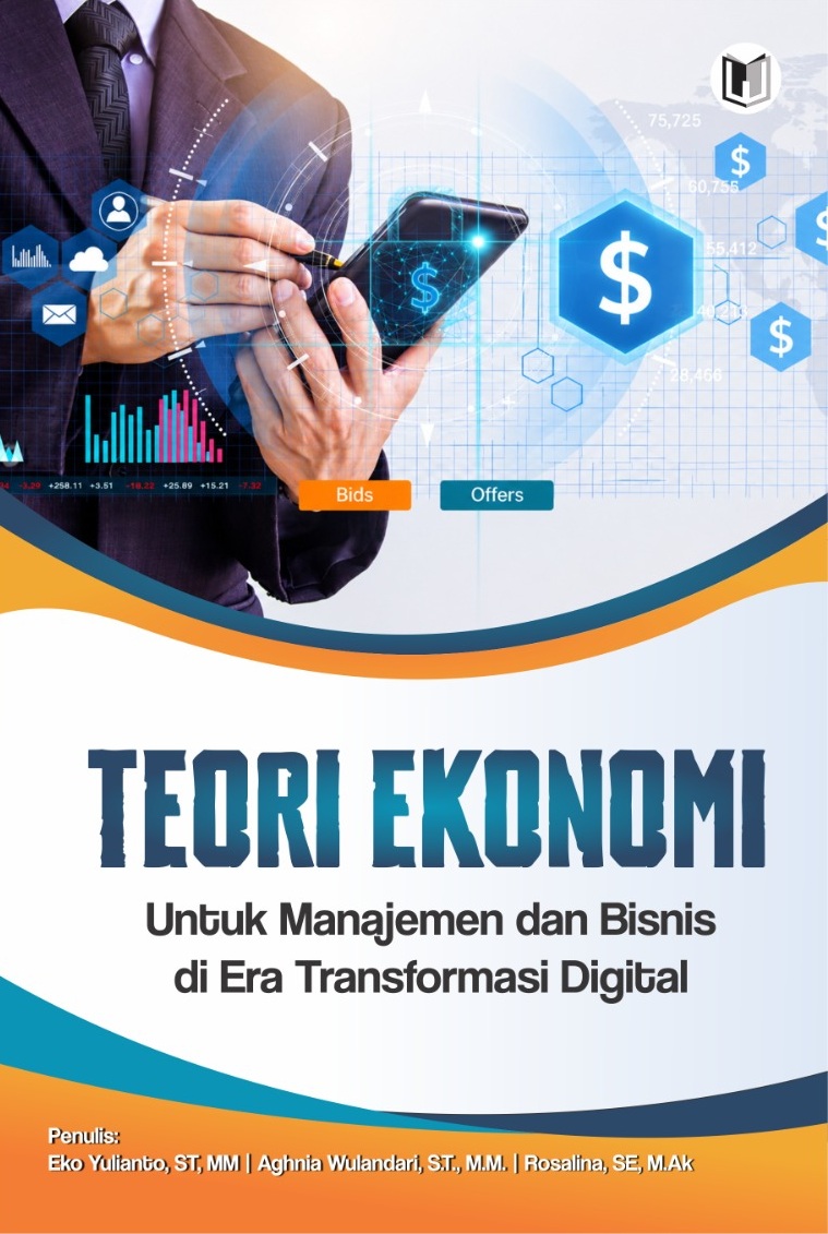 TEORI EKONOMI UNTUK MANAJEMEN DAN BISNIS DI ERA TRANSFORMASI DIGITAL
