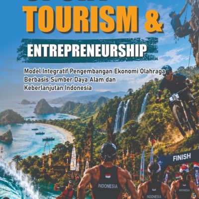SPORT TOURISM & ENTREPRENEURSHIP Model Integratif Pengembangan Ekonomi Olahraga Berbasis Sumber Daya Alam dan Keberlanjutan Indonesia