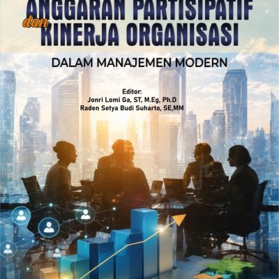 ANGGARAN PARTISIPATIF DAN KINERJA ORGANISASI DALAM MANAJEMEN MODERN